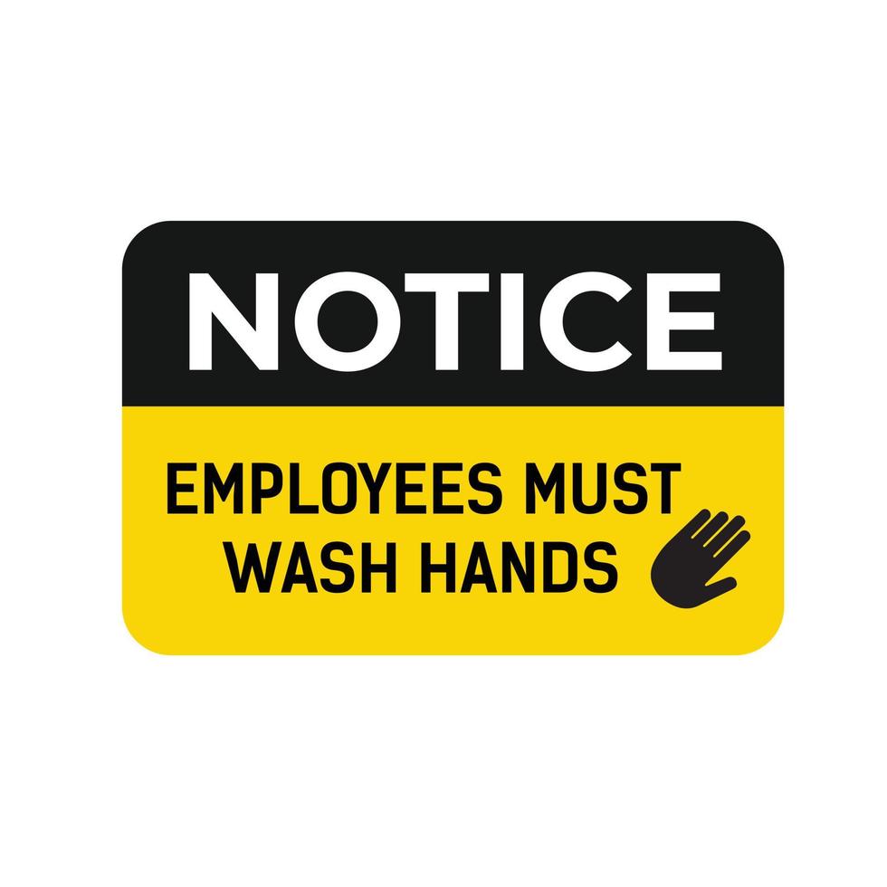 Notice Employees Must Wash Hands vector
