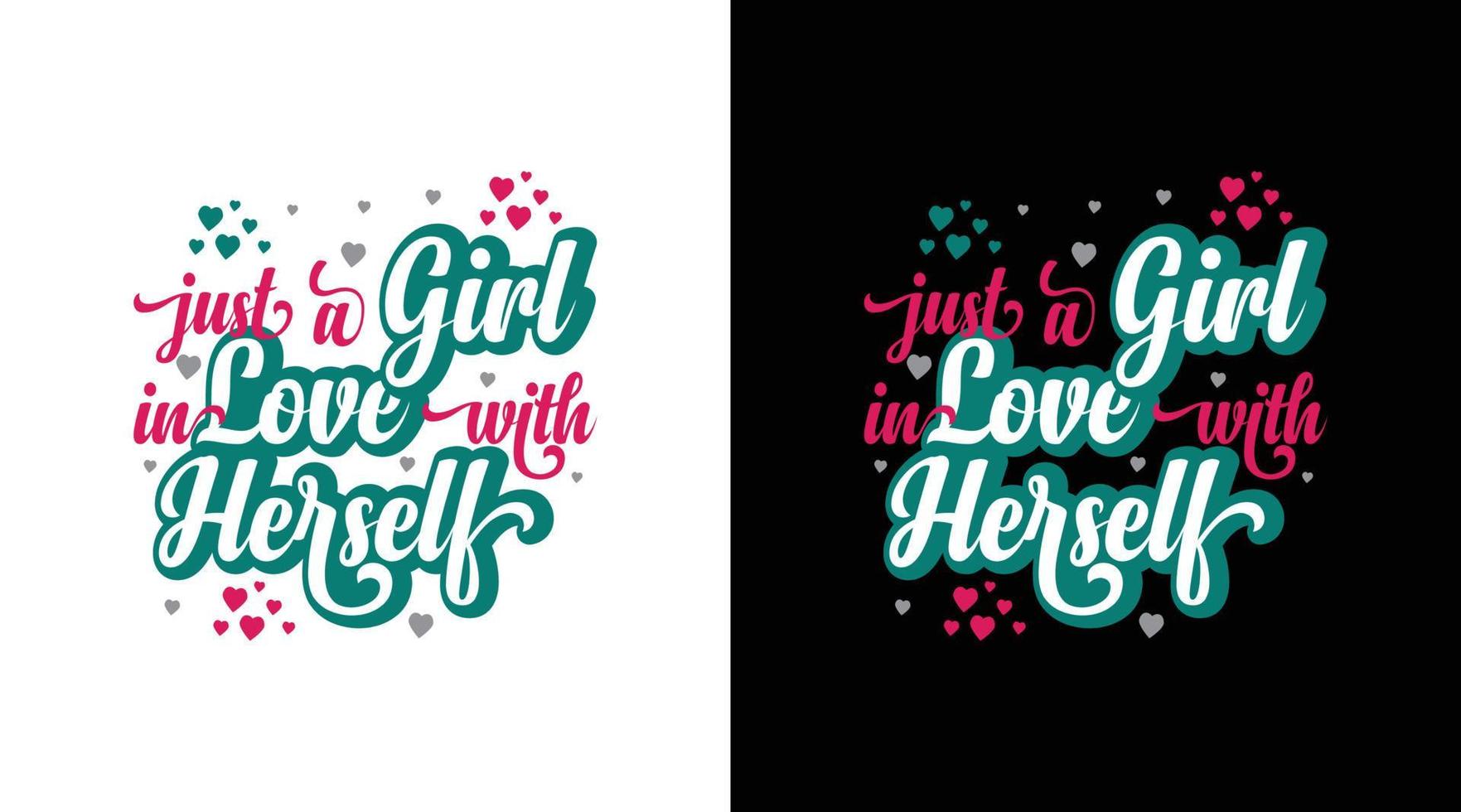 just a girt in love with herself typography t-shirt design vector