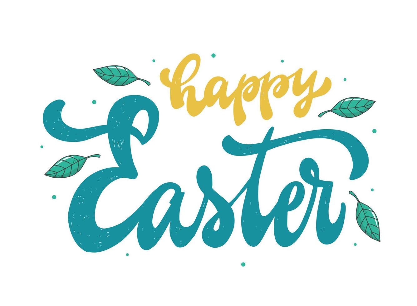 Happy Easter lettering quote decorated with leaves. Good for greeting cards, posters, invitations, prints, banners, stickers, etc. EPS 10 vector