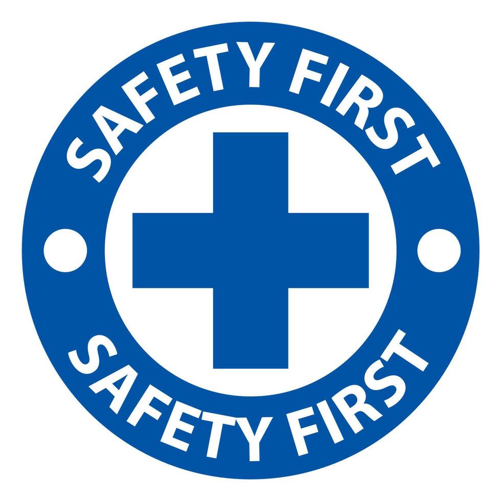 Notice Safety First Sign On White Background vector