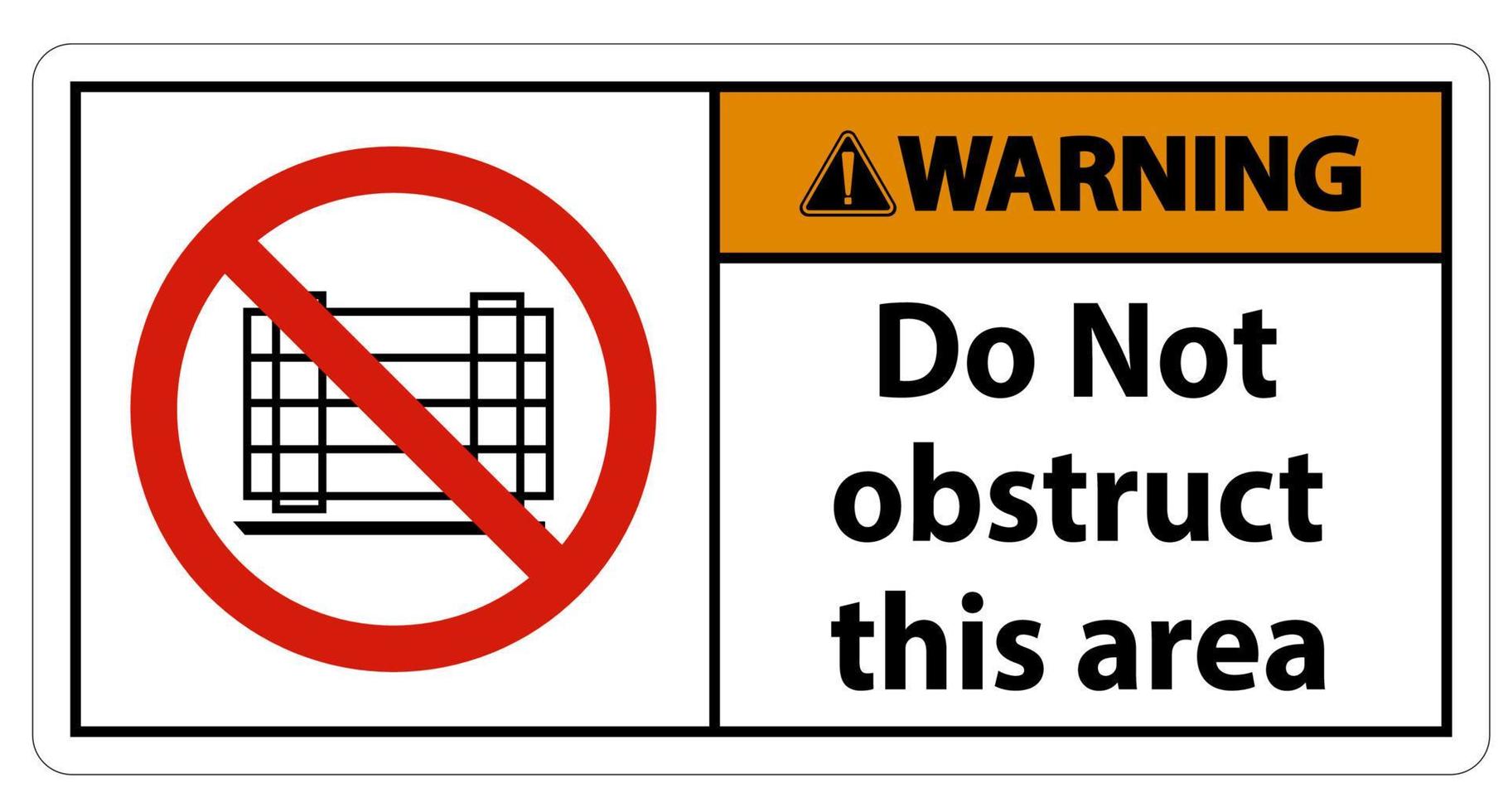 Warning Do Not Obstruct This Area Signs vector