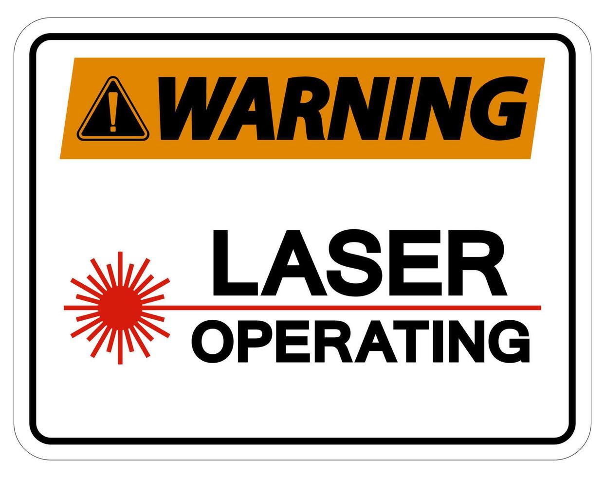 Warning Safety Sign Laser Operating On White Background vector