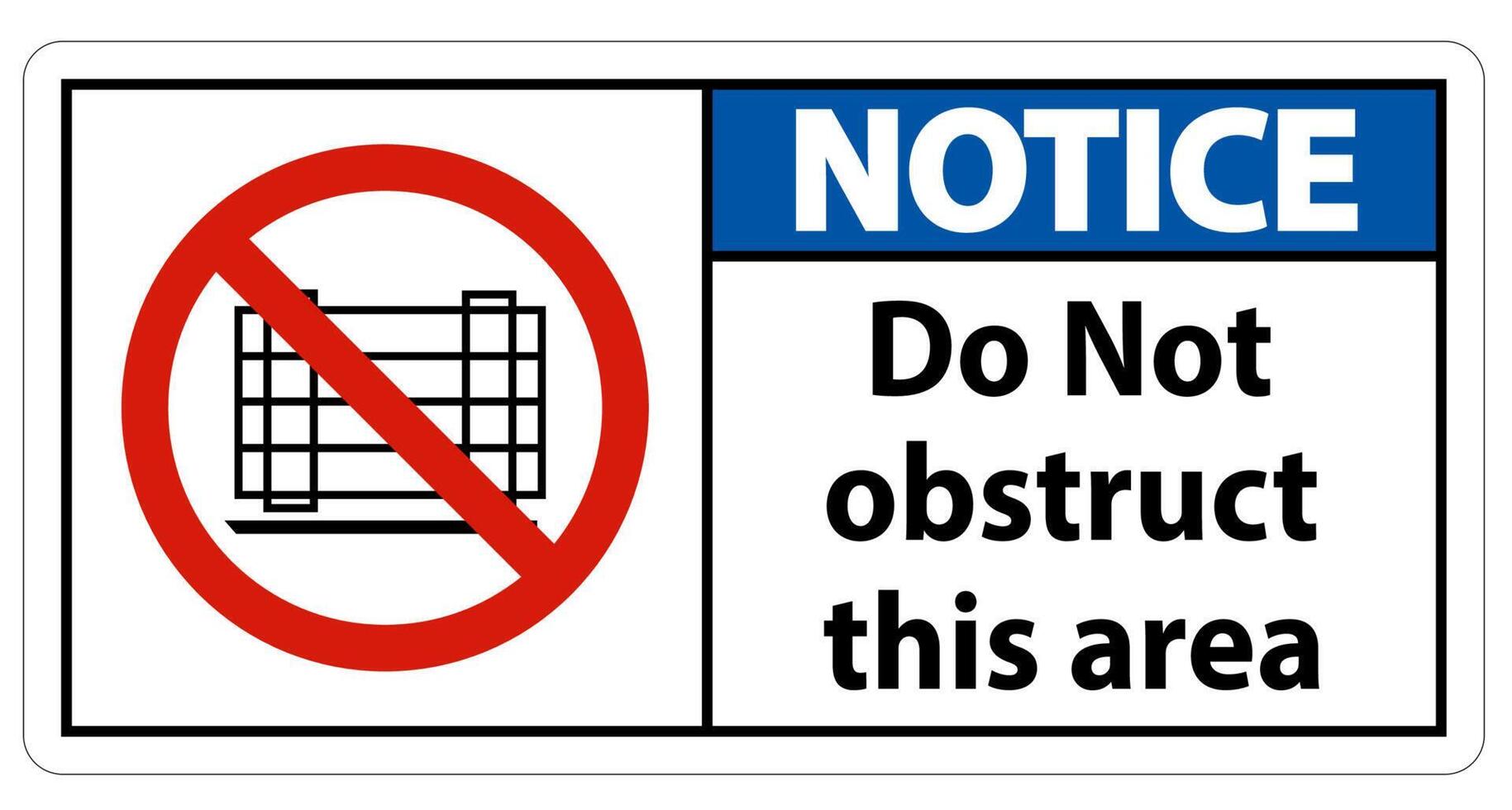 Notice Do Not Obstruct This Area Signs vector