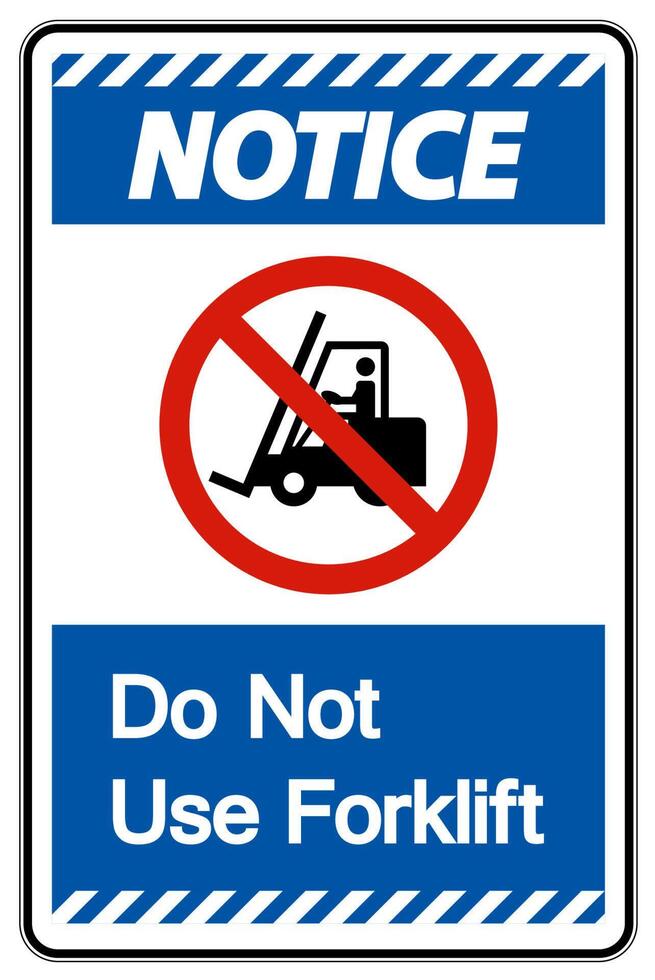 Notice Do Not Use Forklift Sign On White Background vector