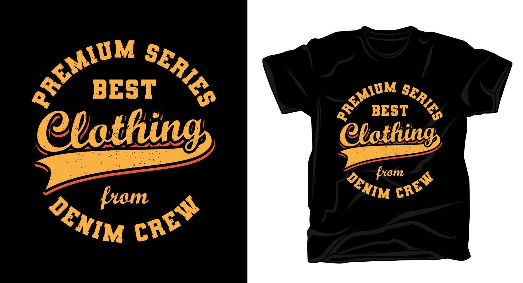 Best clothing typography t-shirt design vector