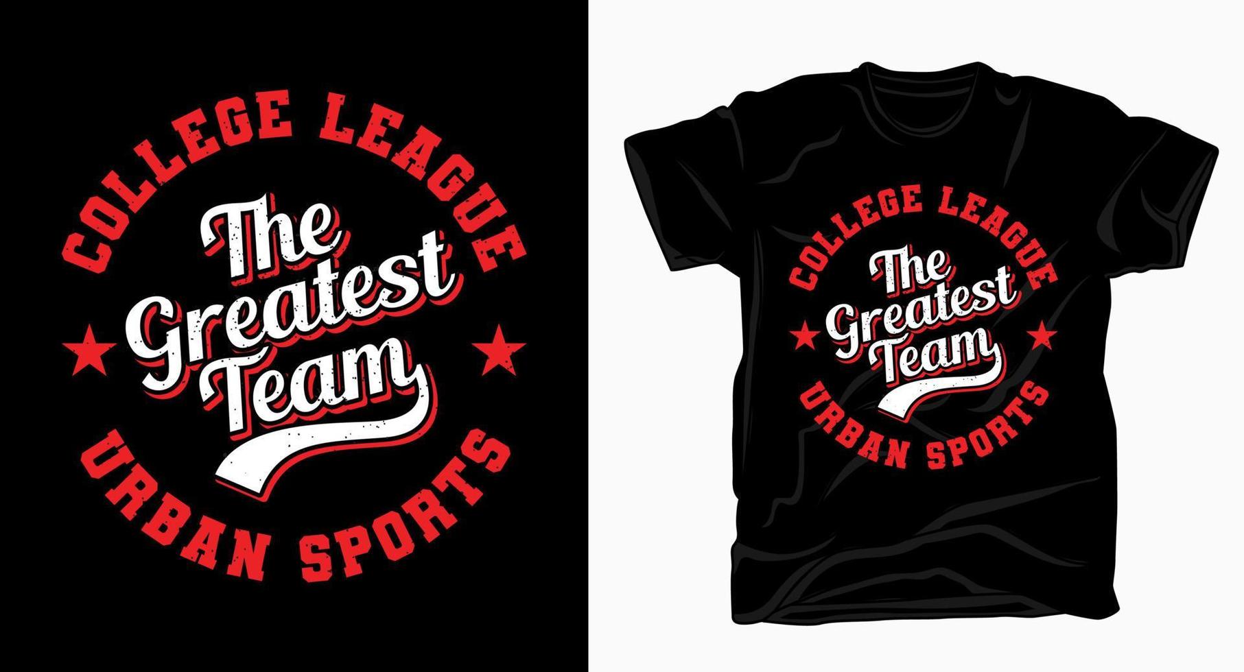 College league the greatest team varsity typography for t-shirt design vector