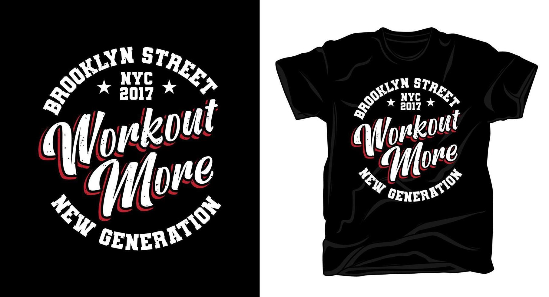 Workout more typography t-shirt design vector