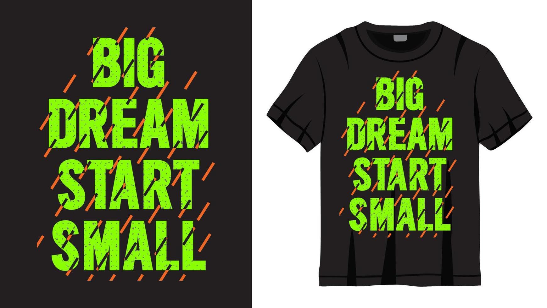 Big dream start small lettering design for t shirt vector