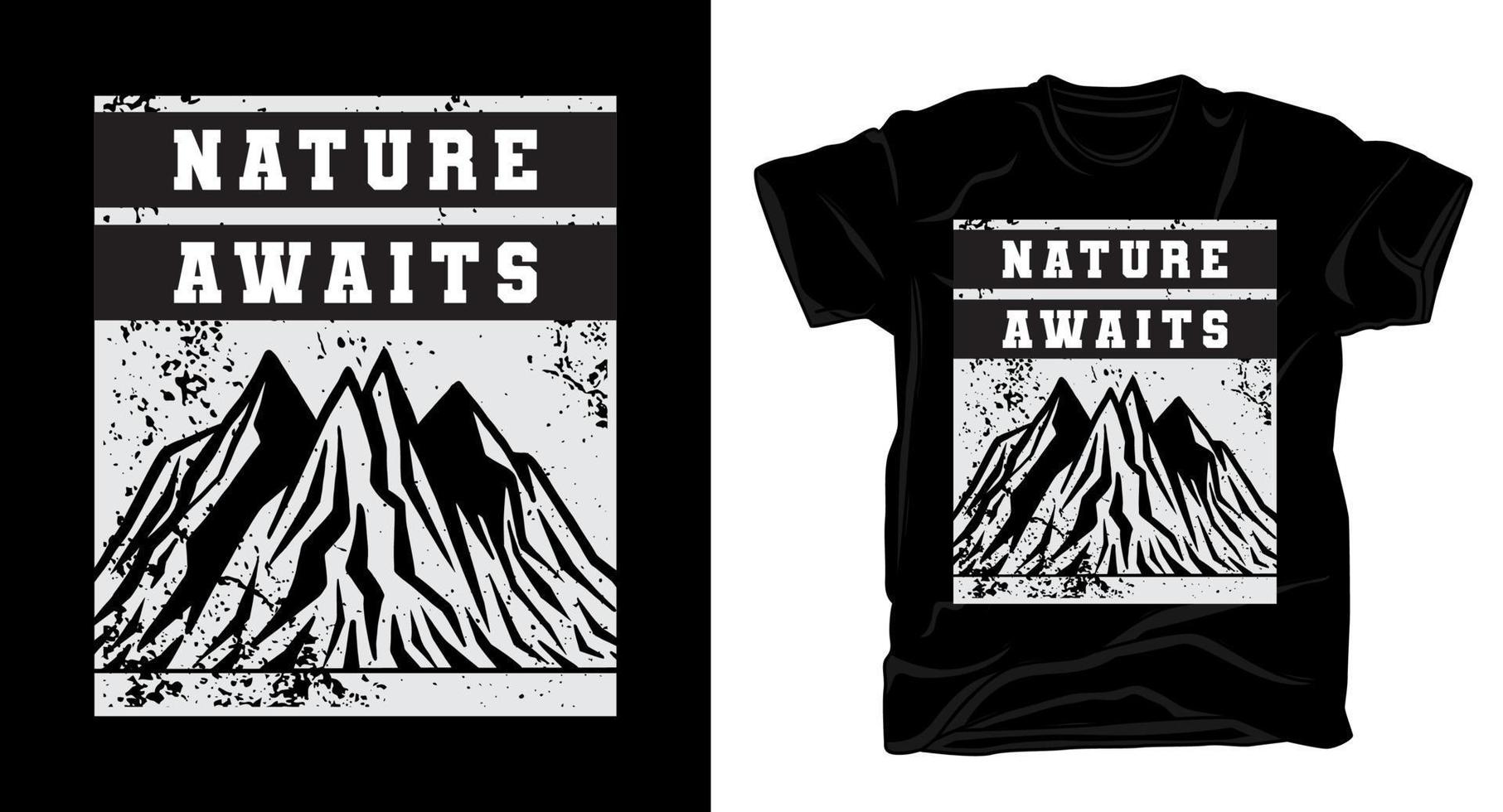 Nature awaits typography with mountains t-shirt design vector