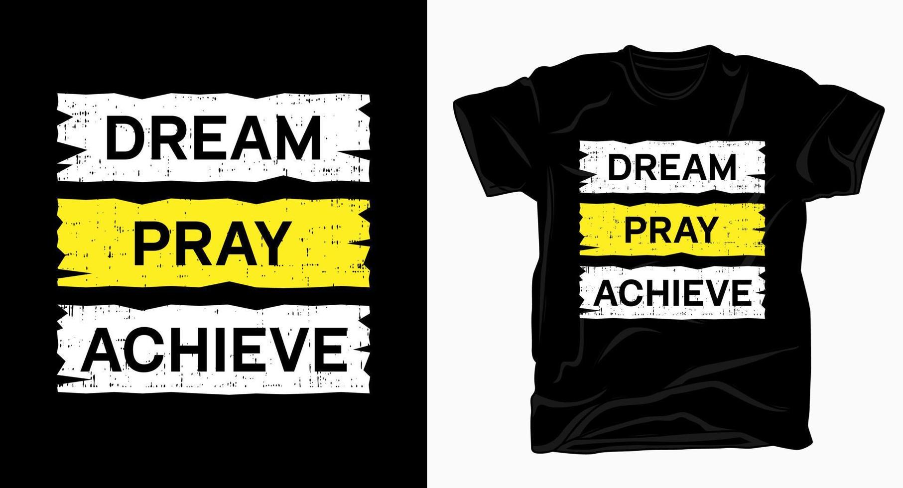 Dream pray achieve slogan typography for t shirt vector