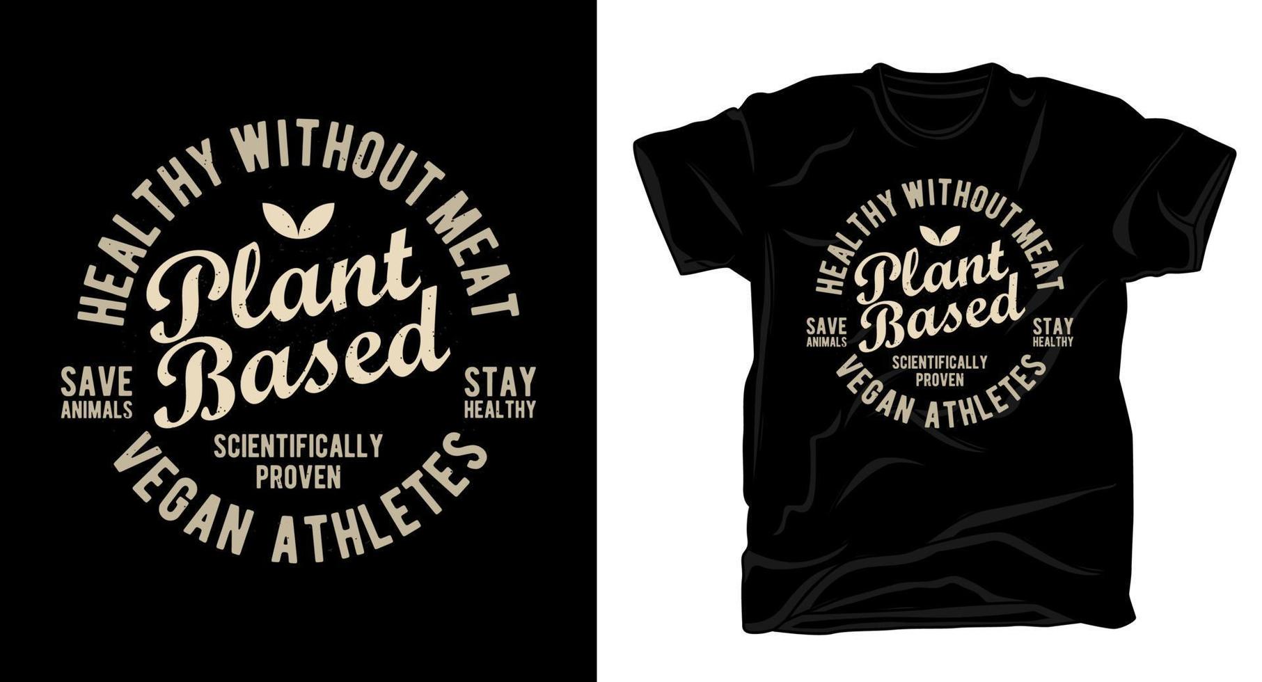 Plant based typography t-shirt design vector