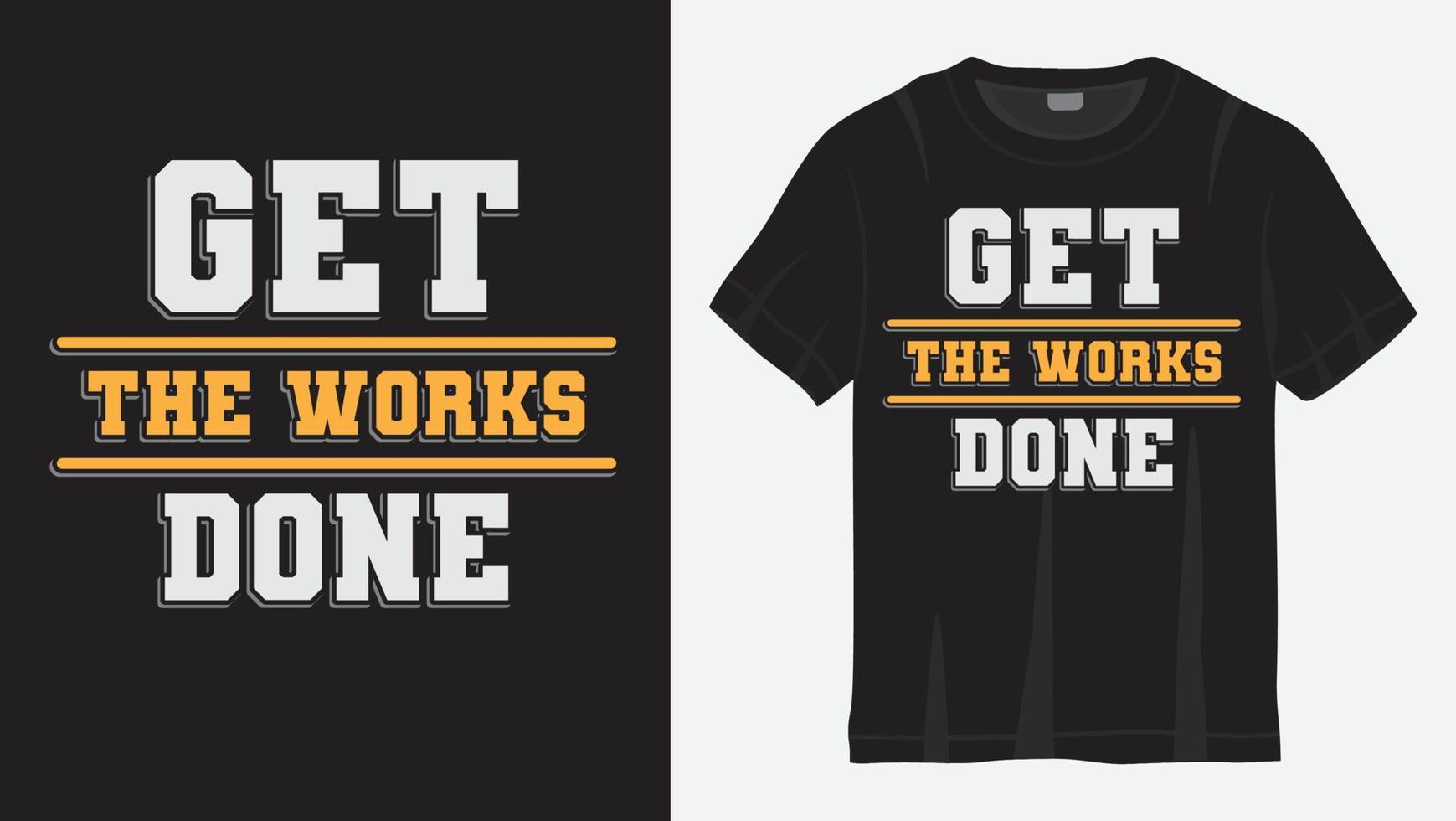 Get the works done lettering design for t shirt vector