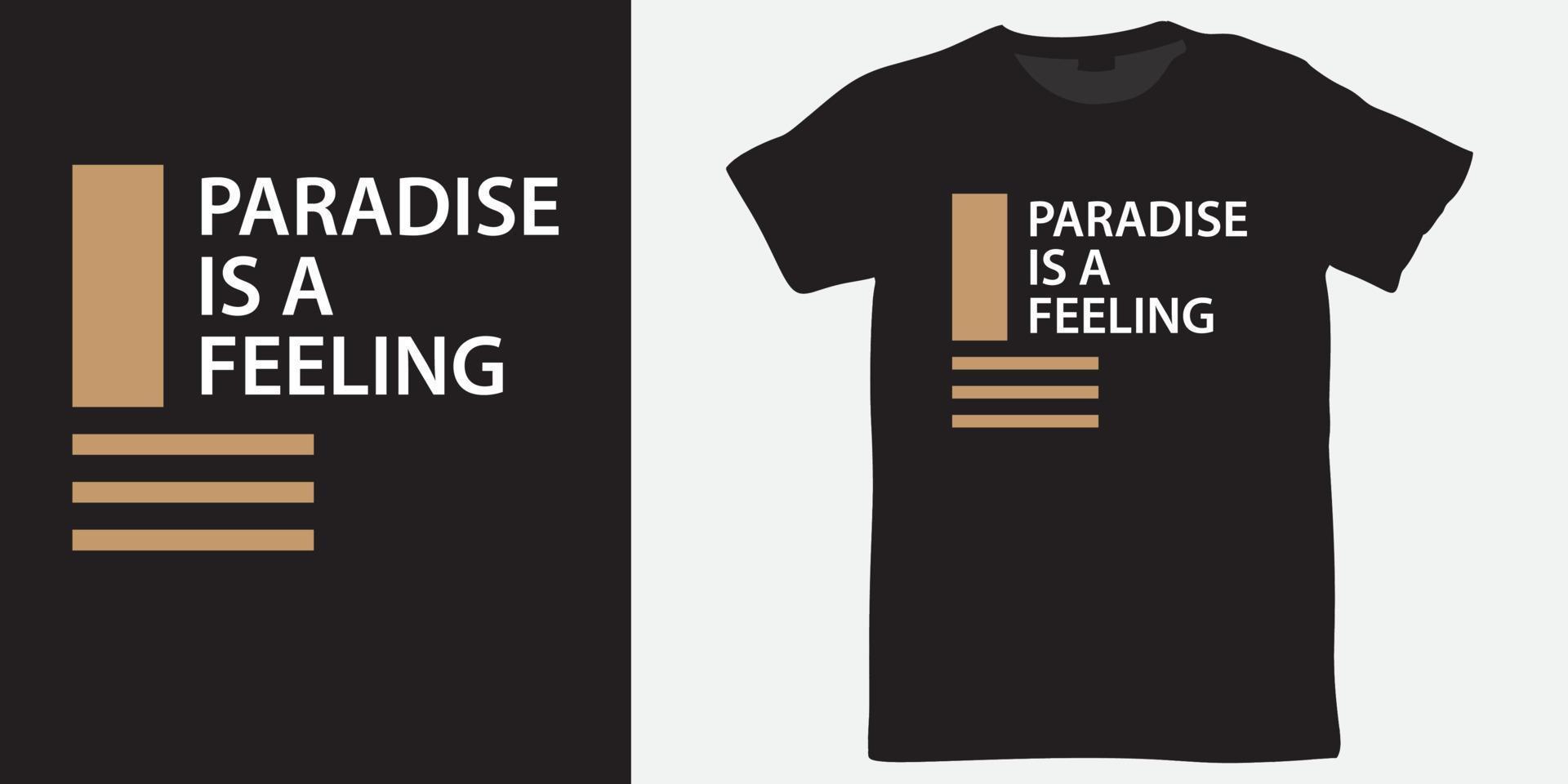 Paradise is a feeling slogan t shirt for print vector