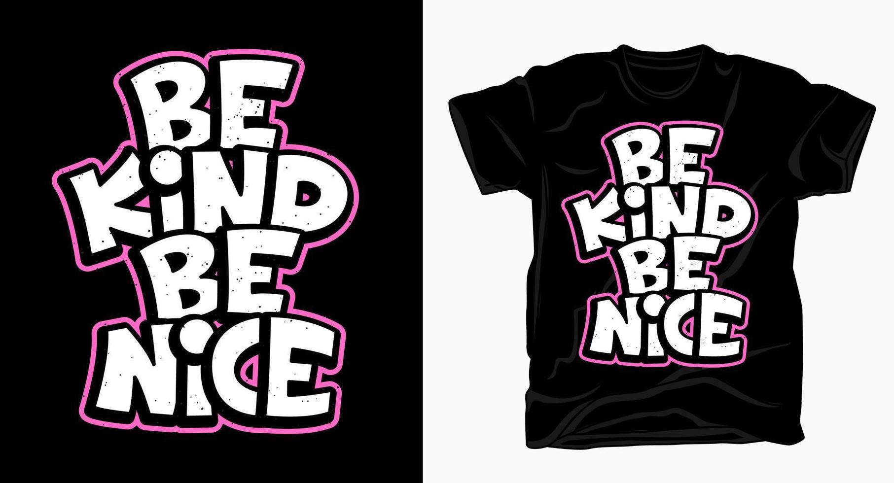 Be kind be nice slogan typography t shirt vector