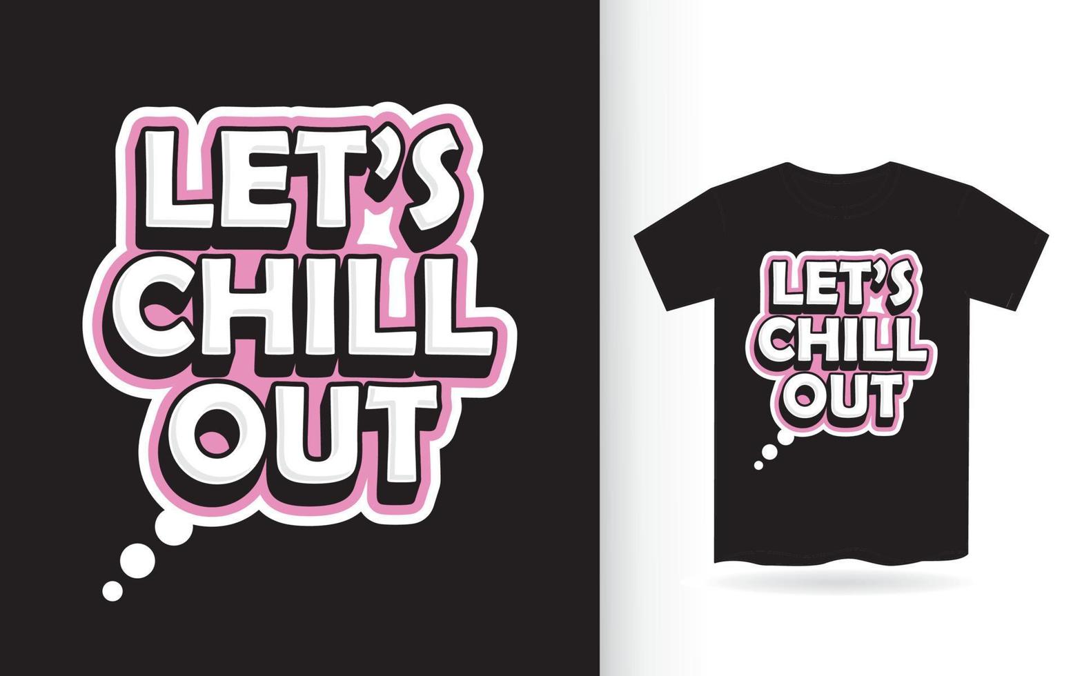 Let's chill out lettering design for t shirt 5438509 Vector Art at Vecteezy