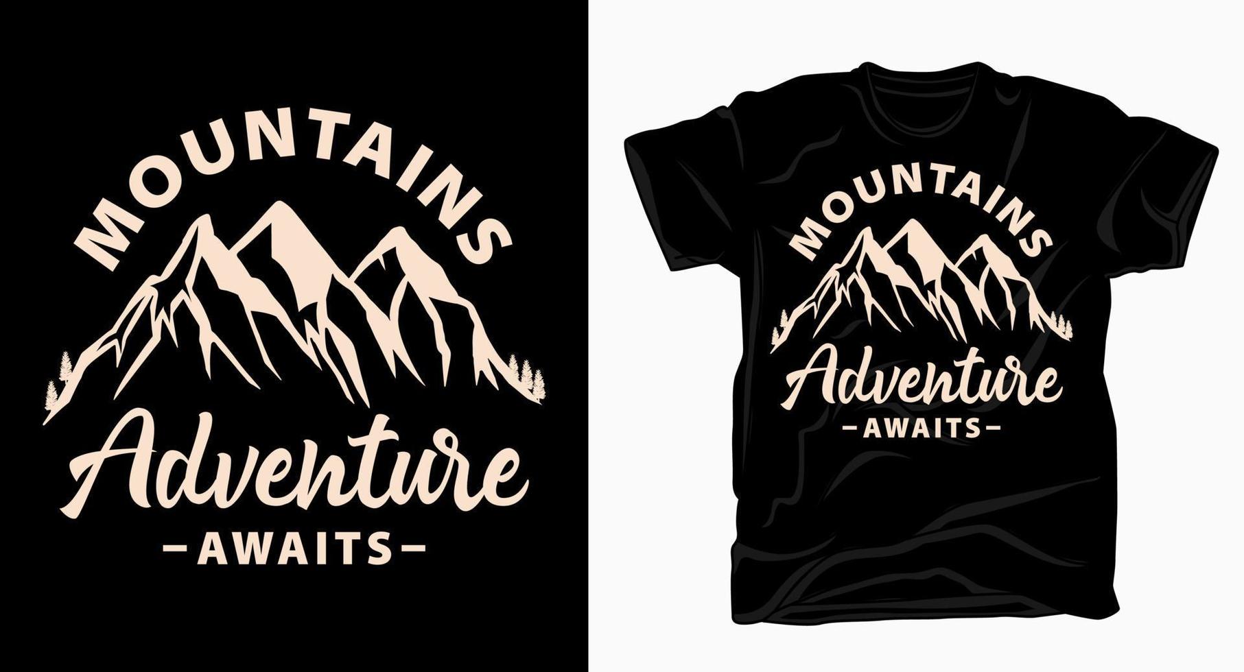 la aventura en las montañas espera el diseño tipográfico para la camiseta vector