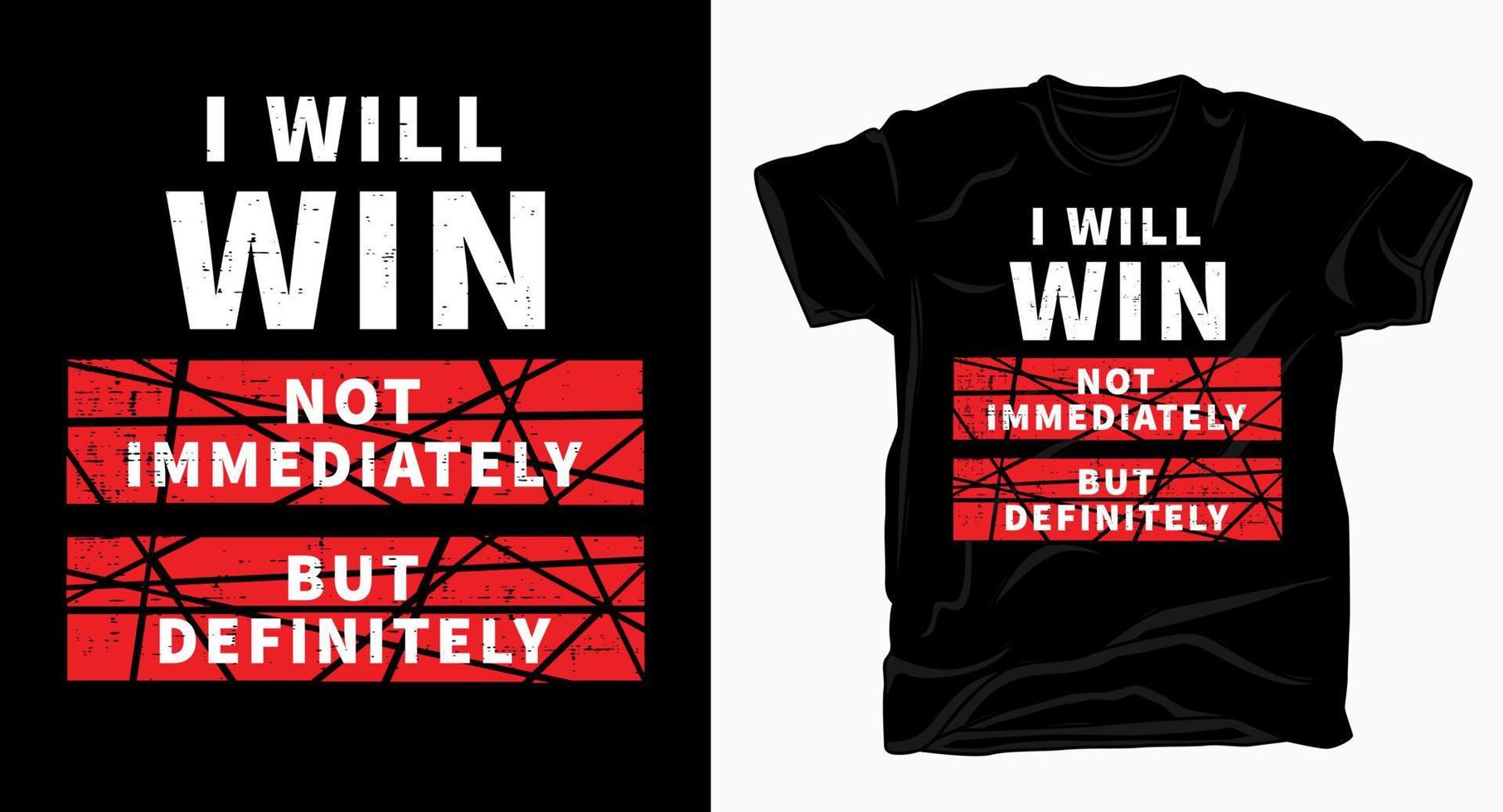 I will win slogan typography for t shirt design vector
