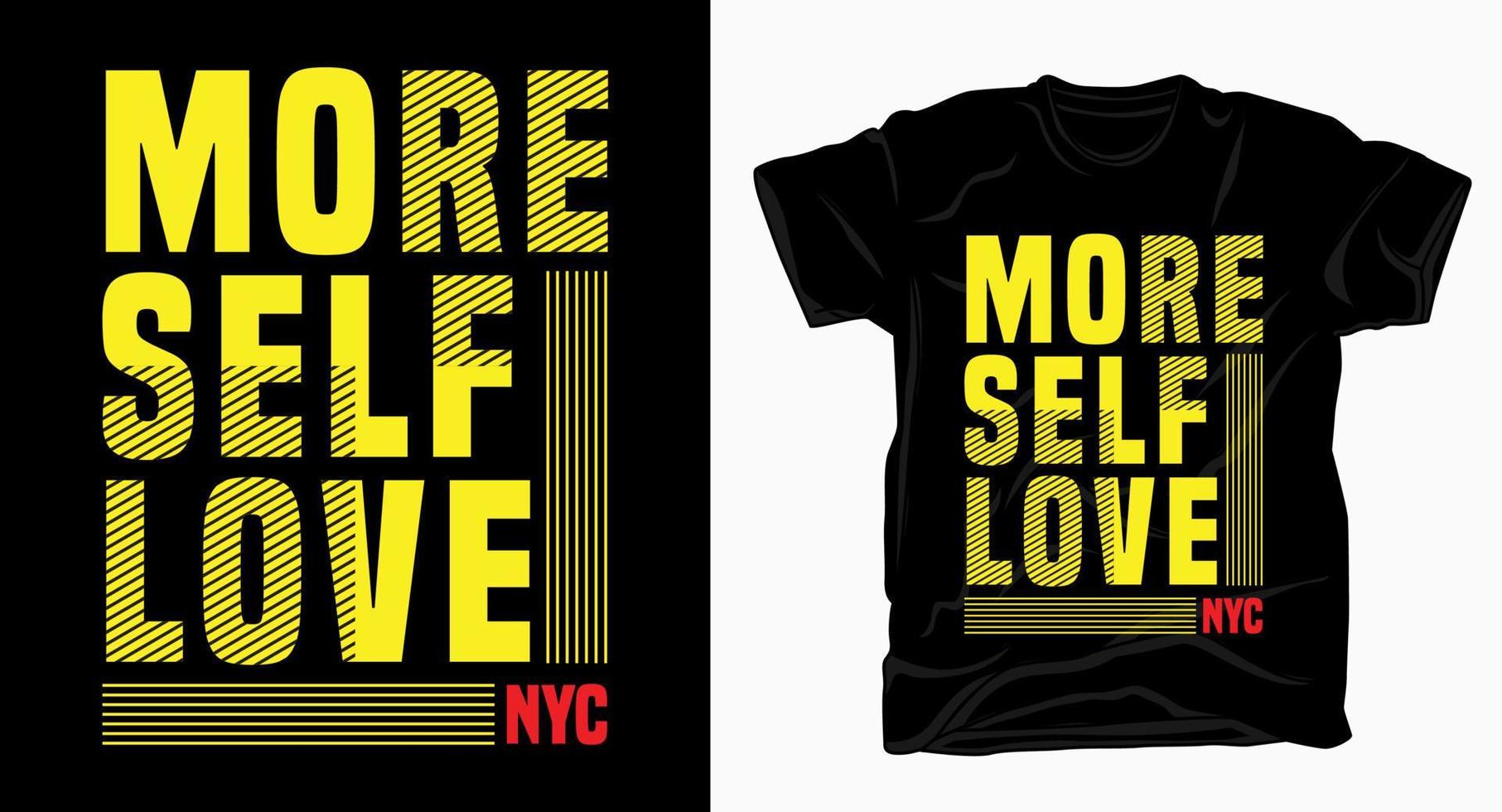 More self love typography design for t shirt vector