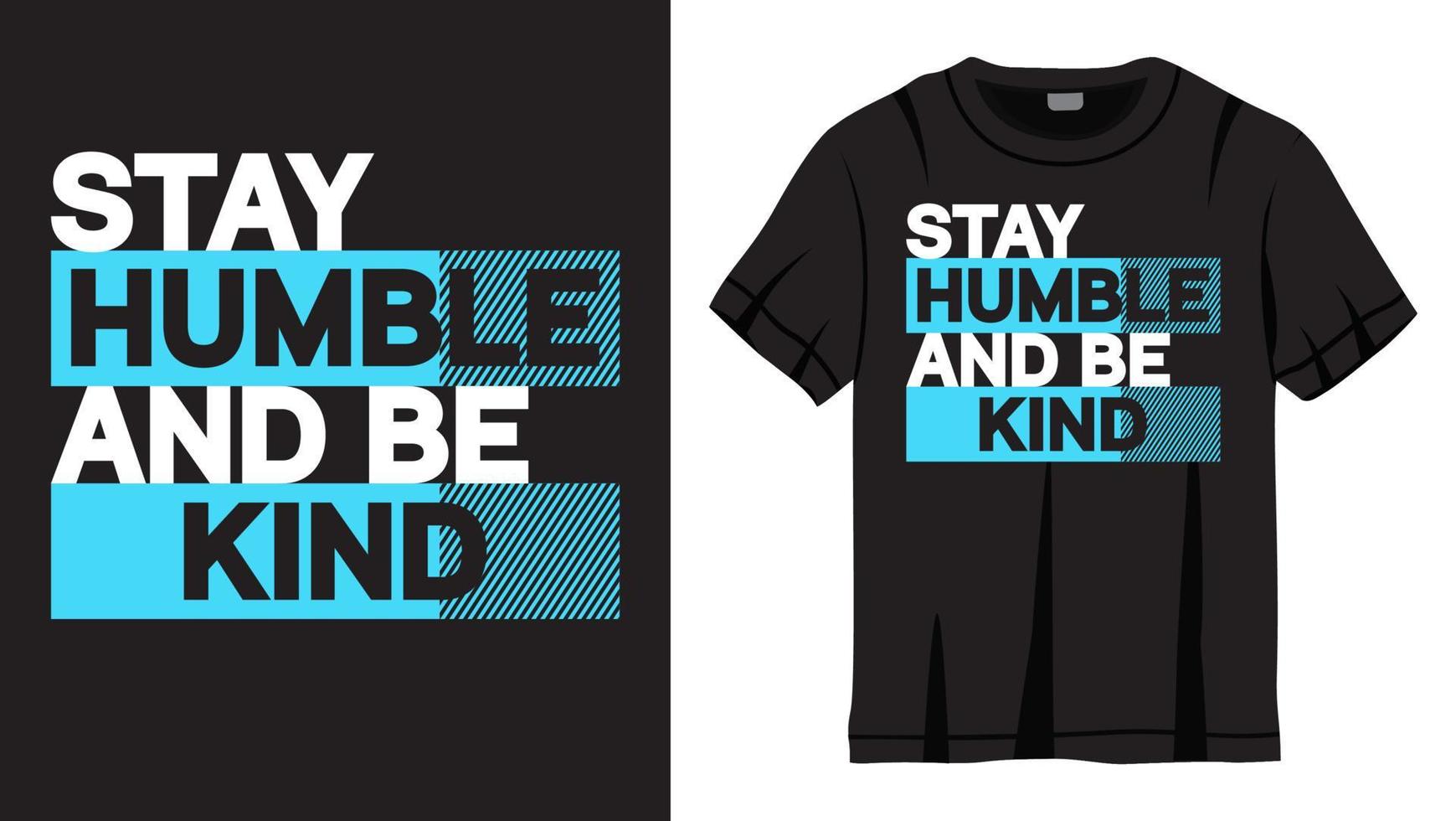 Stay humble and be kind lettering design for t shirt vector