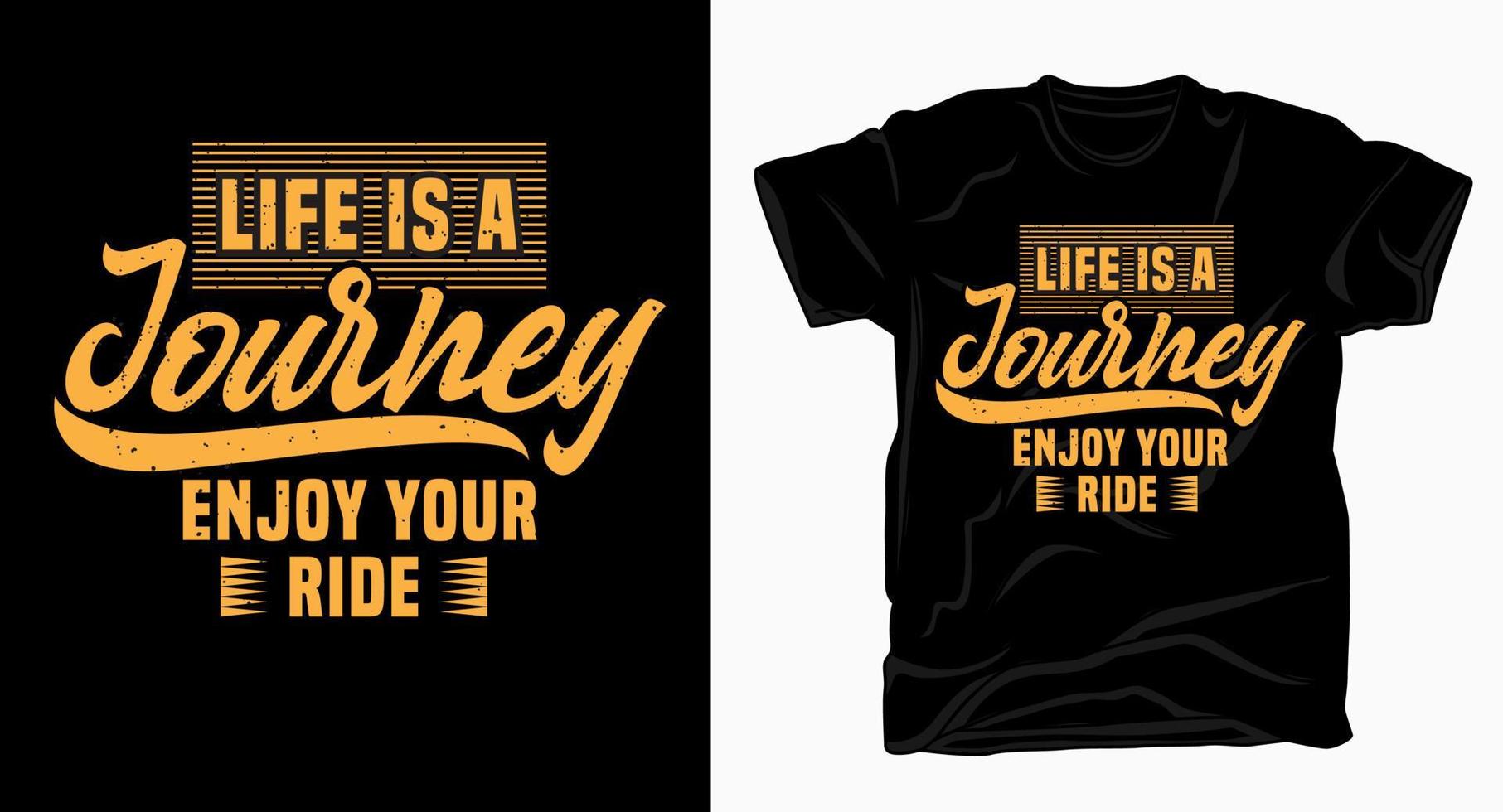 Life is a journey enjoy your ride typography design for t shirt vector