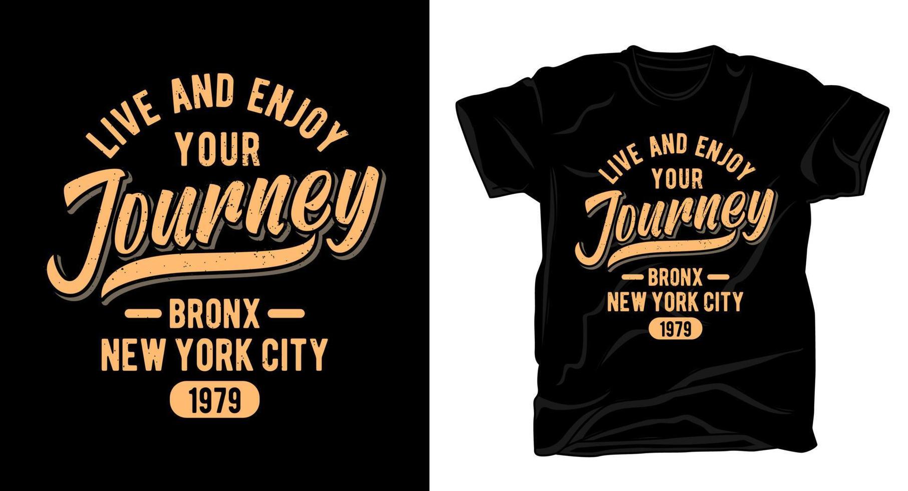 Live and enjoy your journey typography t-shirt design vector