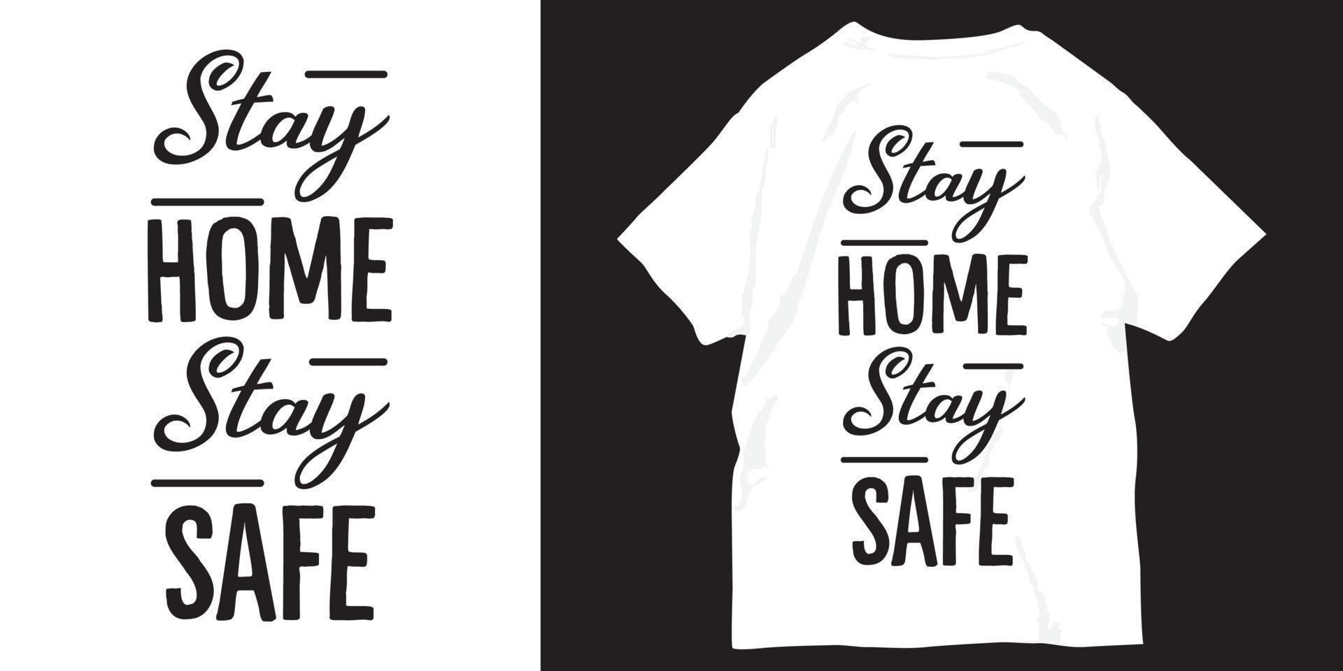 Stay home stay safe lettering slogan for t shirt vector