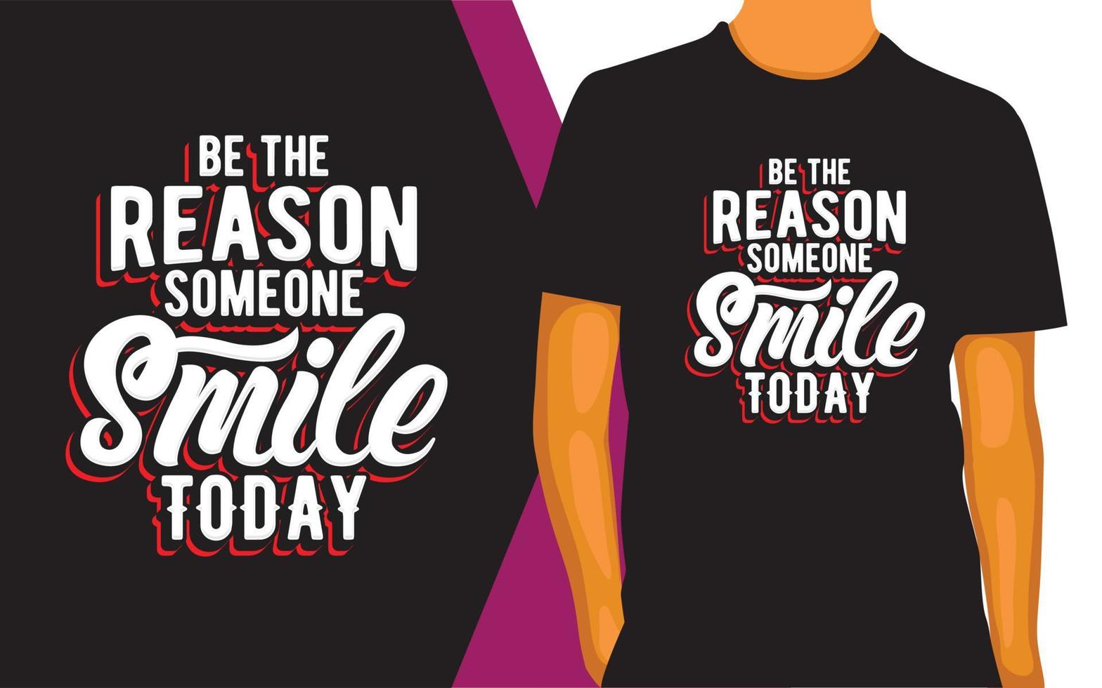Be the reason someone smile today lettering design for t shirt vector