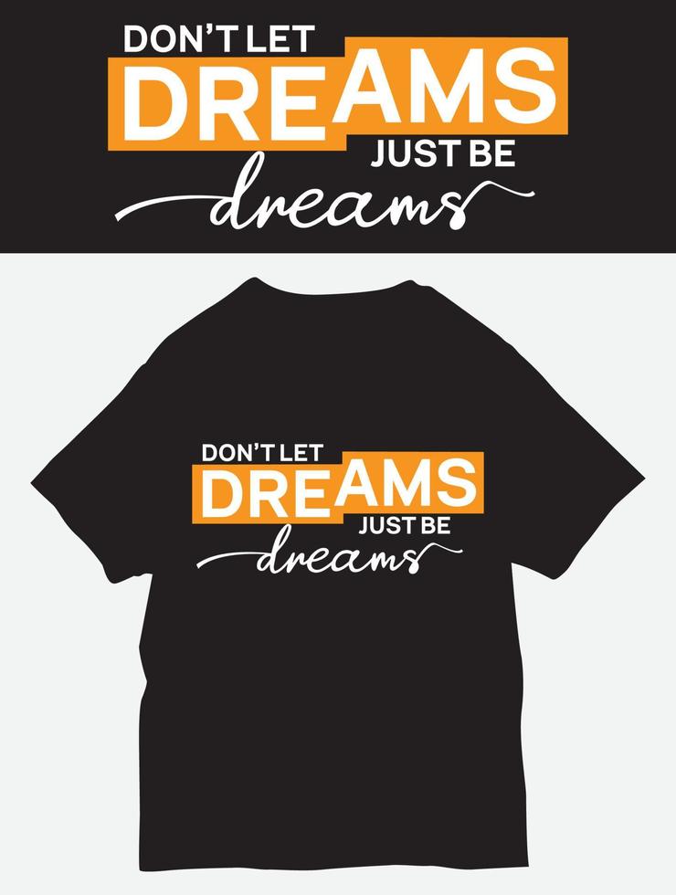 Don't let dreams just be dreams quote for t shirt vector