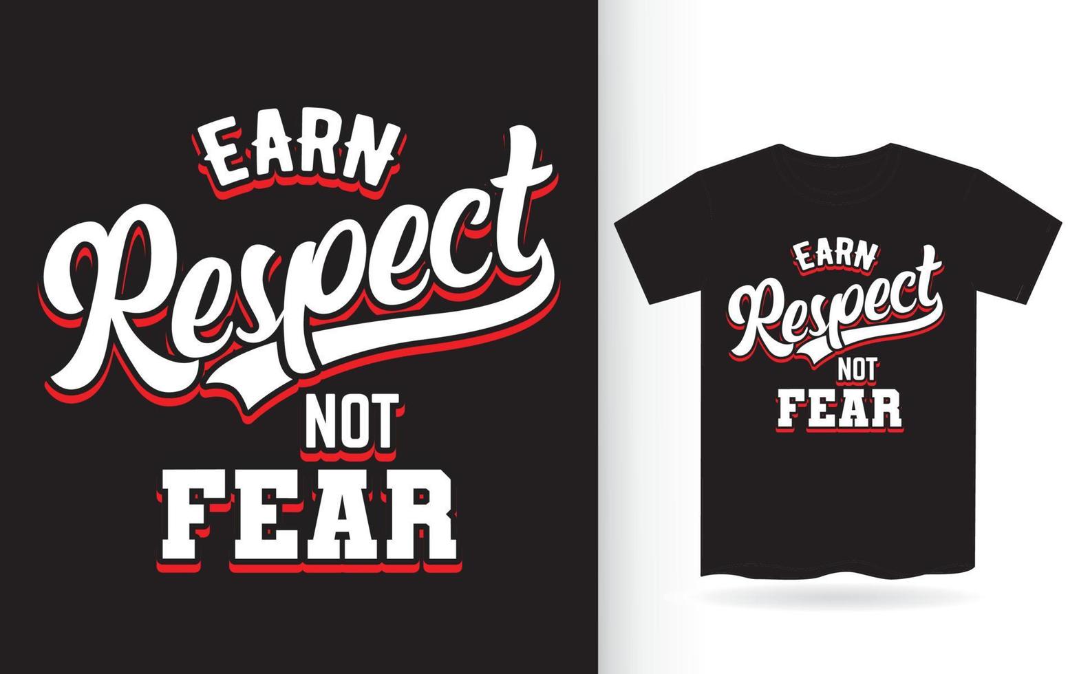 Earn respect not fear lettering design for t shirt vector