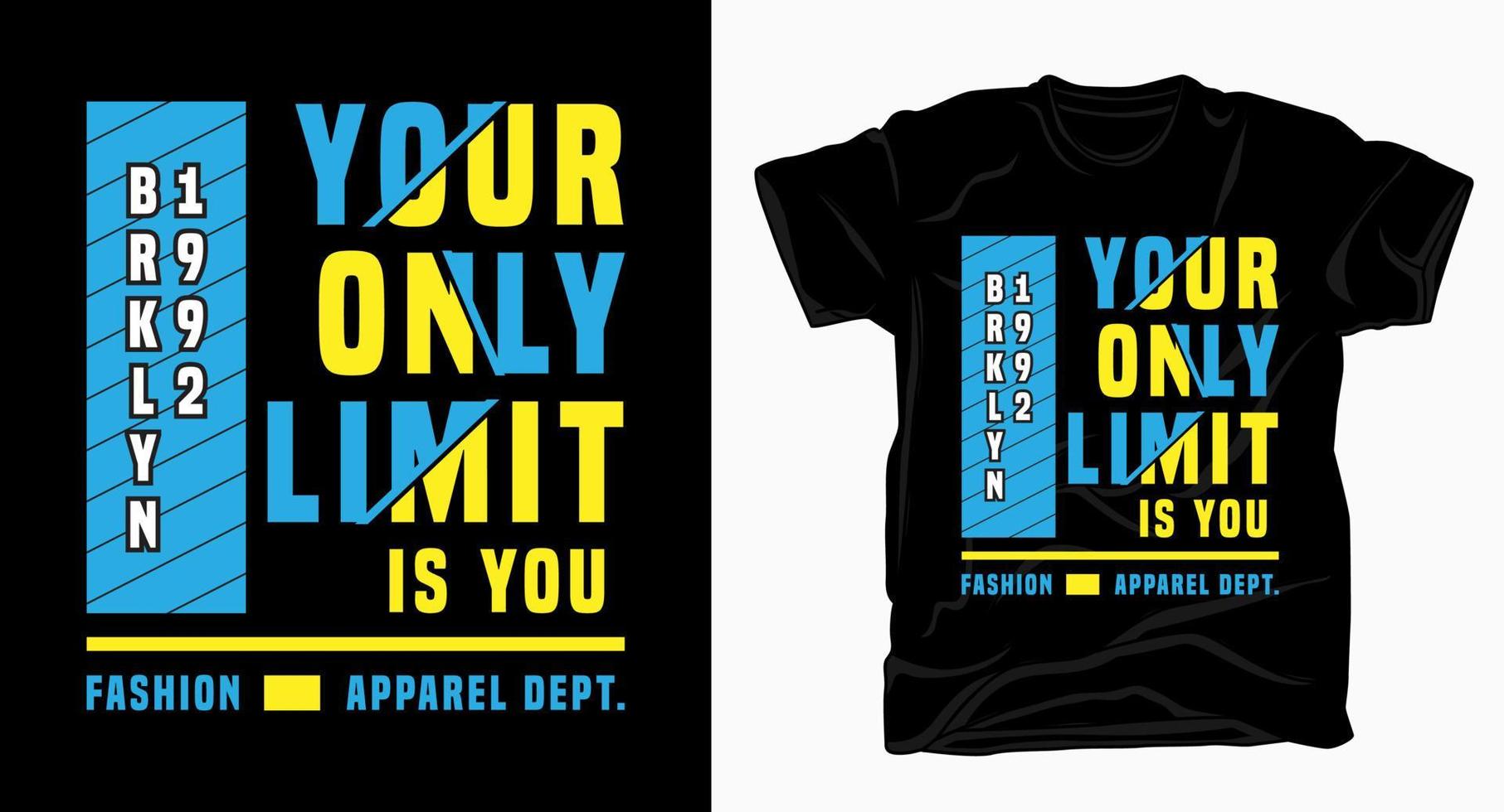 Your only limit is you typography design for t shirt vector