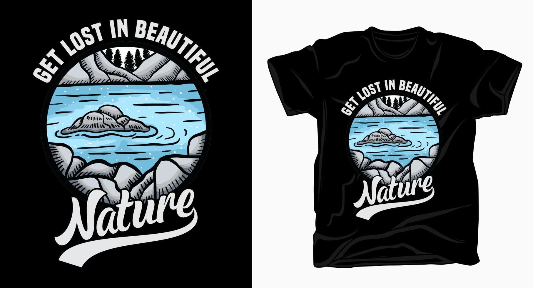 Get lost in beautiful nature typography with illustration t shirt vector