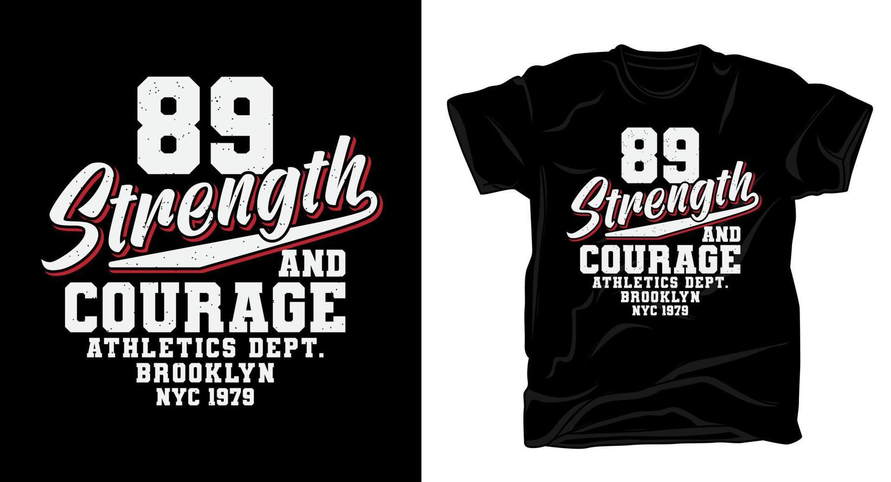 Eighty nine strength and courage typography for t-shirt design vector