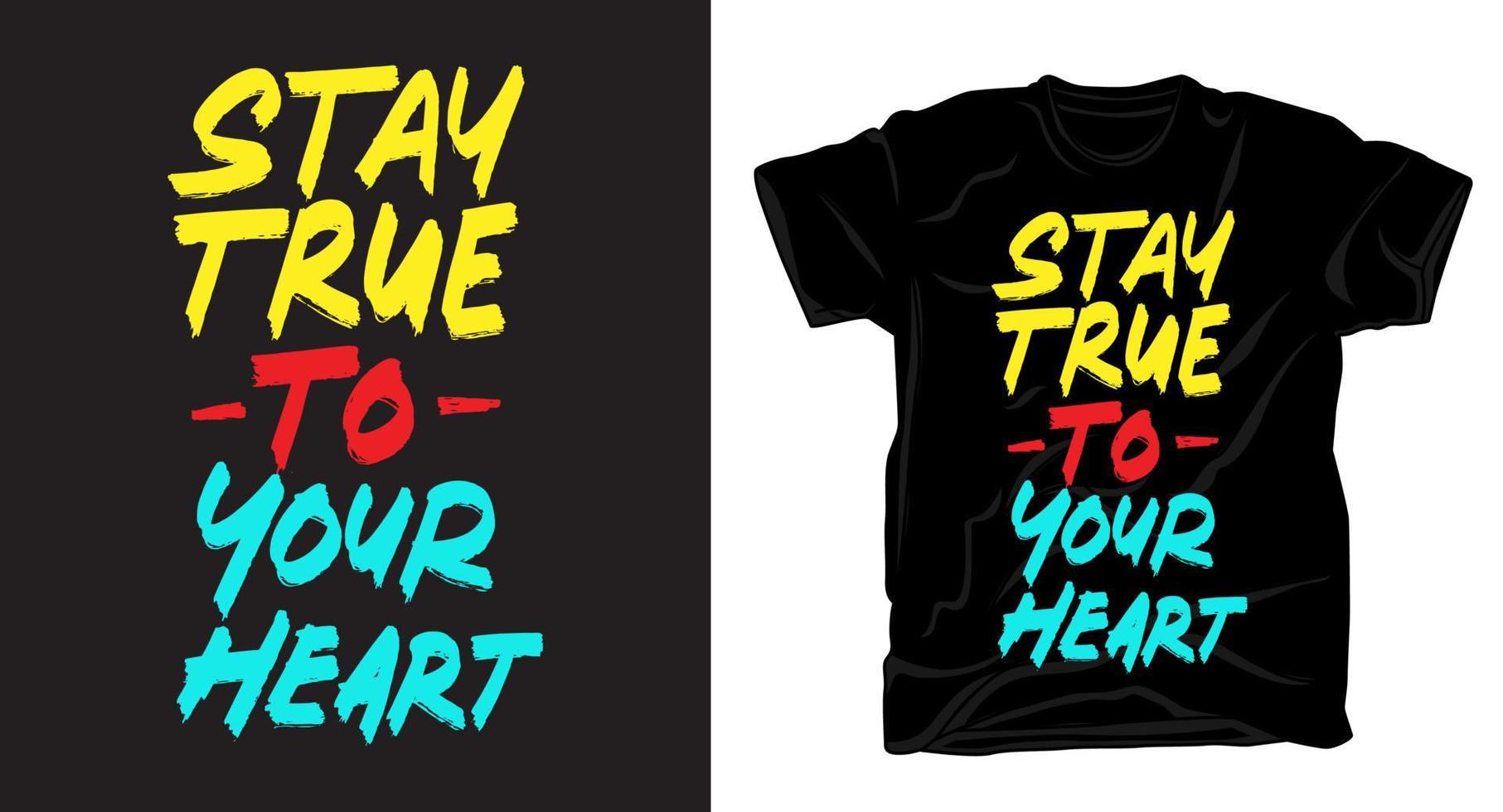 Stay true to your heart hand drawn brush style lettering for t shirt vector