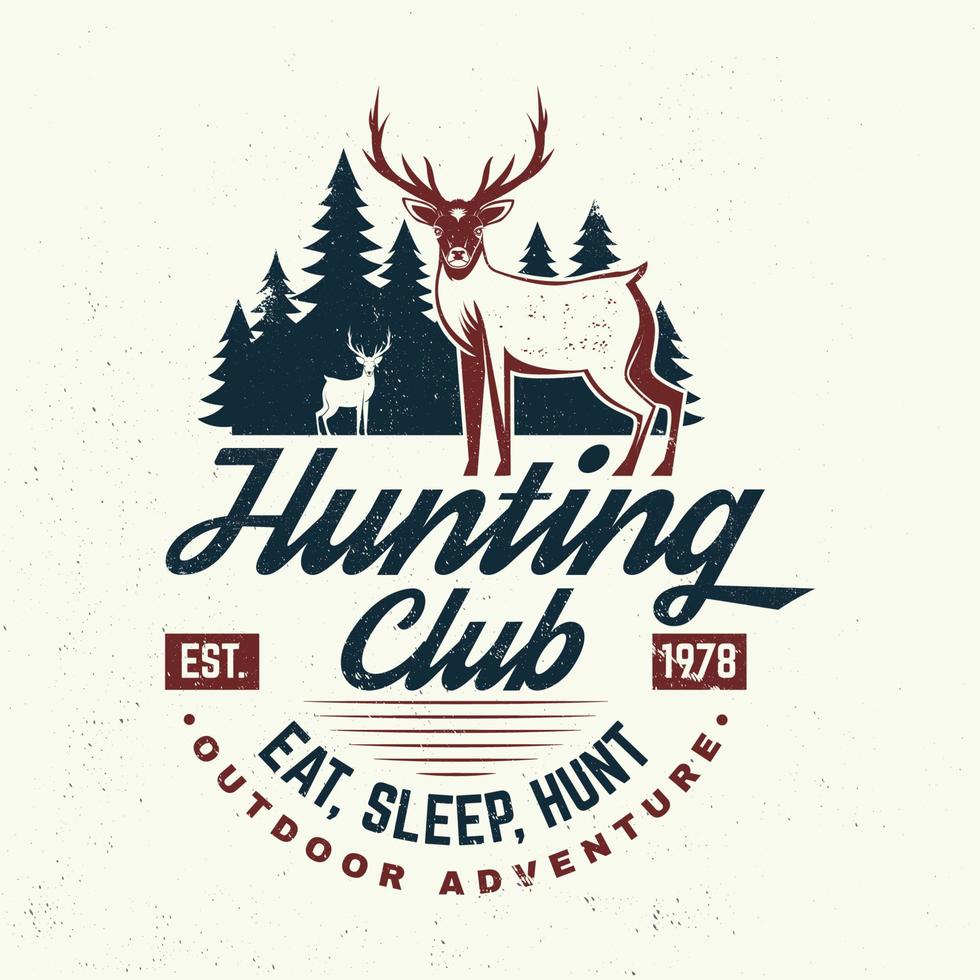 Hunting club. Eat, sleep, hunt. Vector. Concept for shirt or label, print, stamp, badge, tee. Vintage typography design with deer and forest silhouette. Outdoor adventure hunt club emblem vector