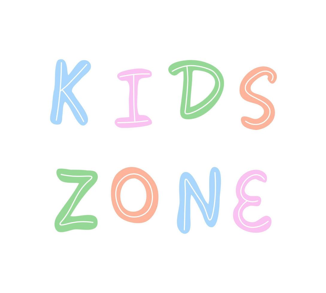 Kids zone doodle abc lettering hand drawn phrase childish inscription simple shape letter vector isolated sign flat cartoon illustration playing room