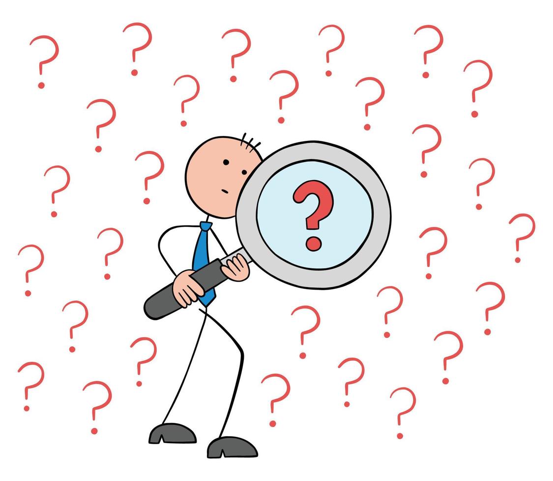 Stickman businessman is examining with a magnifying glass and there are a lot of question marks everywhere, searching, hand drawn cartoon vector illustration.