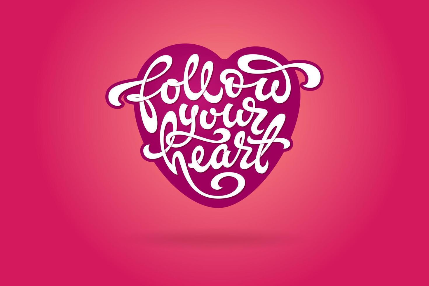 White letters Follow your heart in the shape of a heart on pink background. Used for banners, t-shirt, sketchbooks and notebooks cover. Vector illustration.