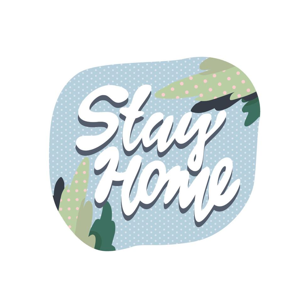 Stay home. Hand drawn typography poster.  Vector typography.