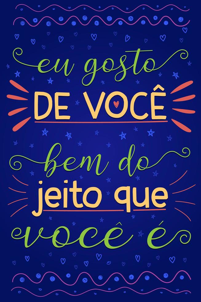 Brazilian Portuguese encourage poster. Translation - I like you just the way you are. vector