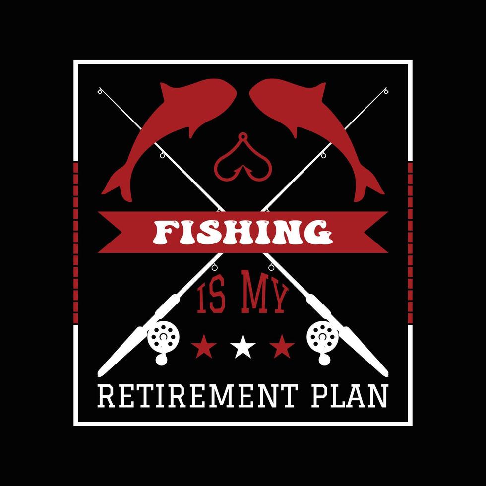 Fishing T Shirt Design vector