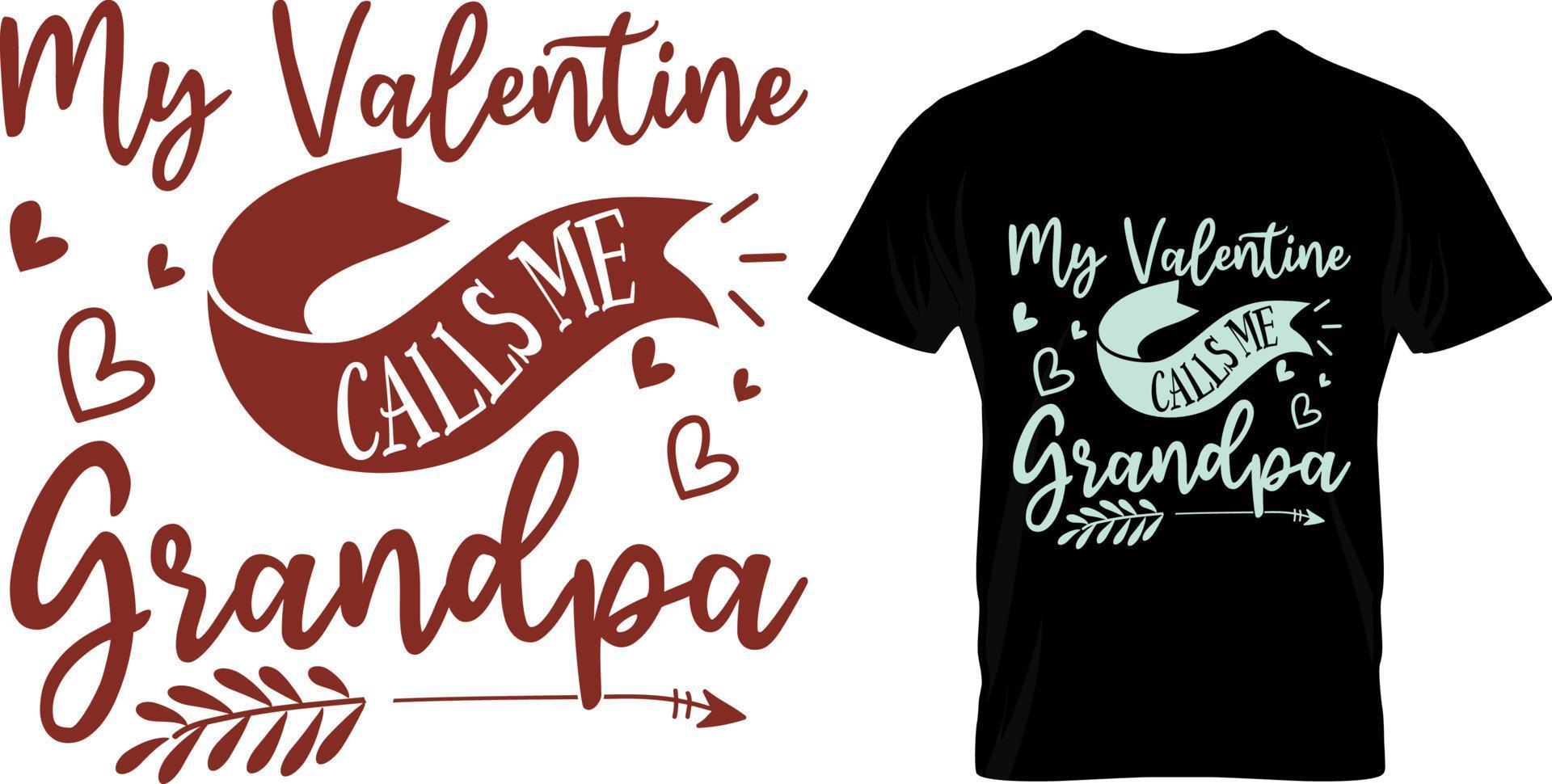 My valentine calls me grandpa, Valentine T Shirt Design vector