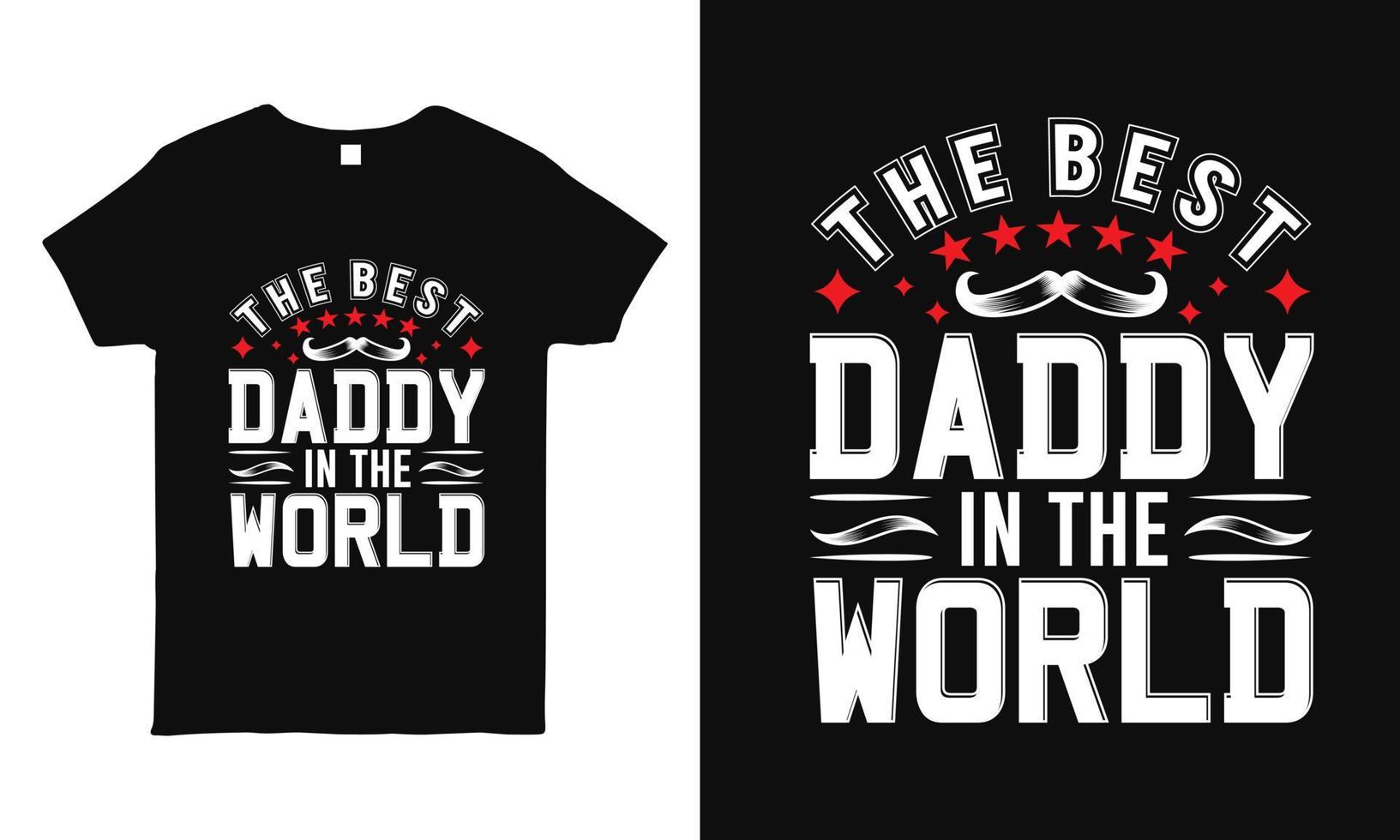 The best daddy in the world t shirt design template vector