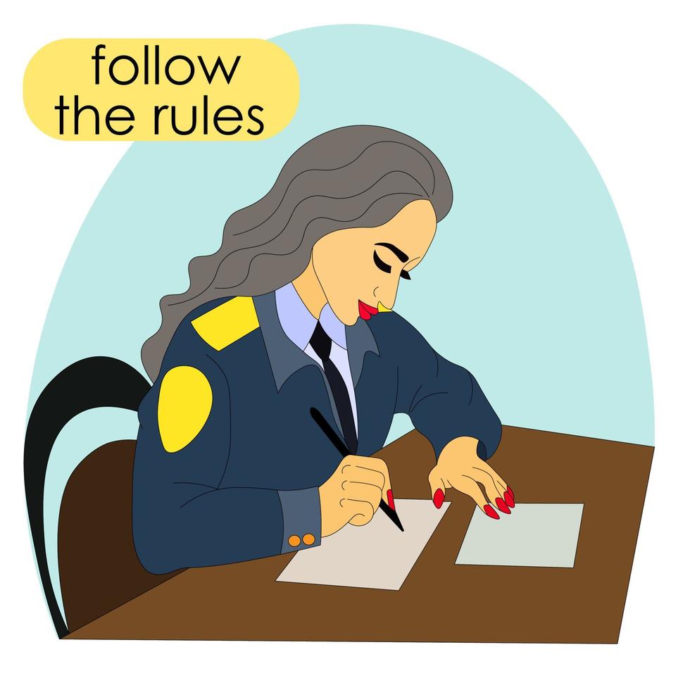 policewoman, detective, investigator in uniform conducts an investigation, writes, checks documents on the table, banner with the slogan Follow the rules. Use it for the cover, advertising, blog. vector