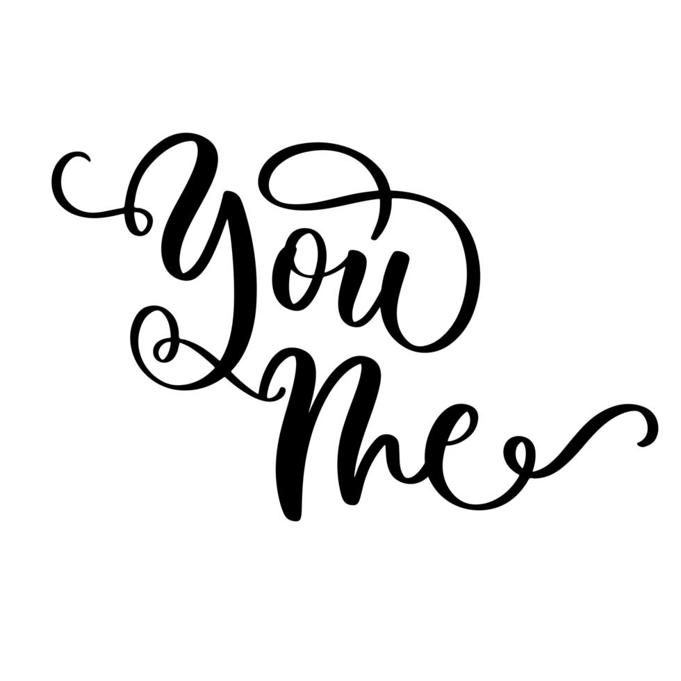 You me modern calligraphy lettering. For typography poster, t shirt. vector