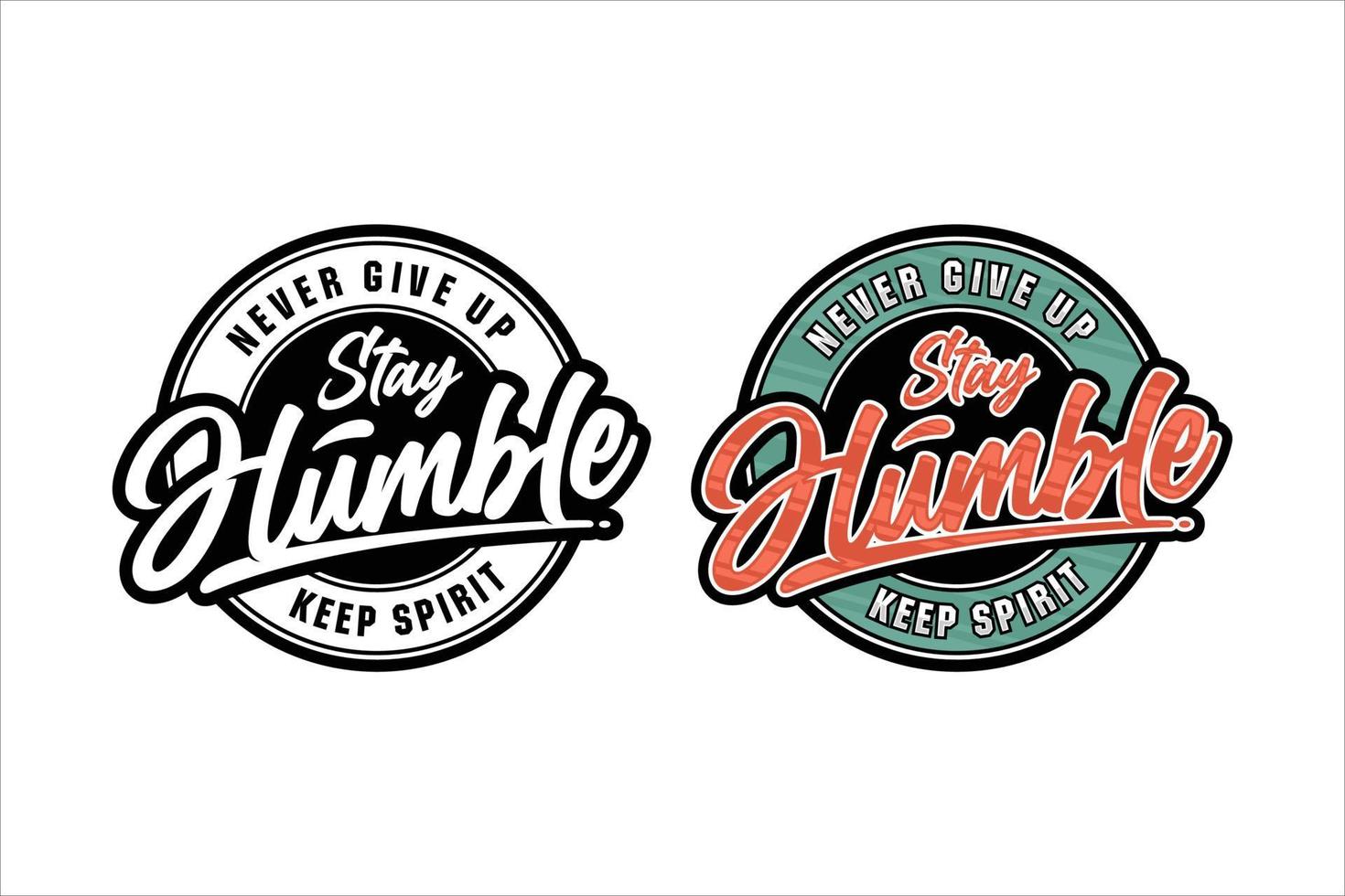 Lettering quote motivational Stay Humble logo vector