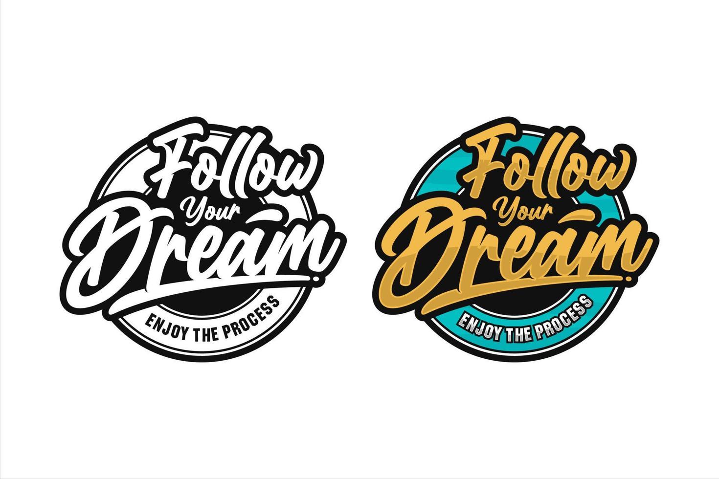 Lettering quote motivational Follow your dream logo vector