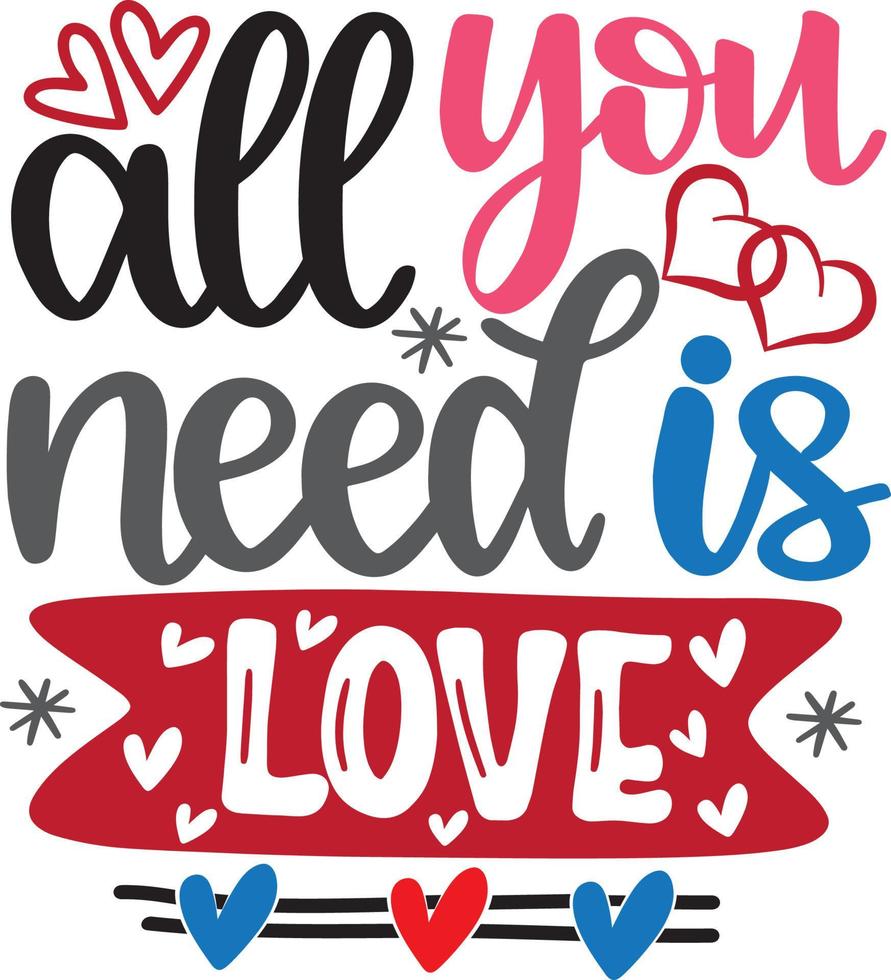 All You Need is Love, Happy Valentines day vector