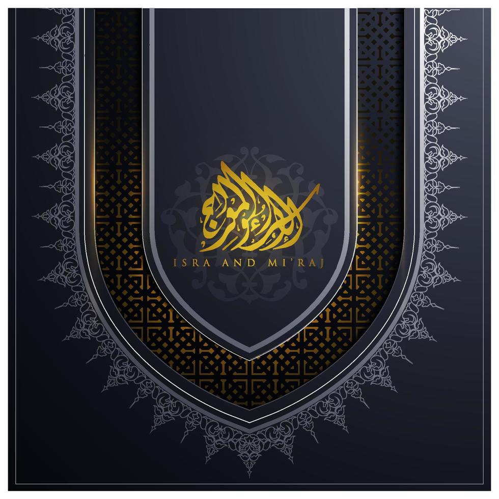 isra miraj tarjeta de felicitación diseño de vector de patrón floral islámico con caligrafía árabe brillante para fondo, papel tapiz, banner. traducción del texto dos partes del viaje nocturno del profeta mahoma.