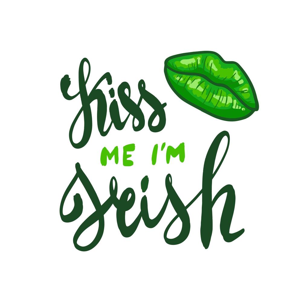 Funny St. Patricks Day saying - Kiss me I m irish. vector