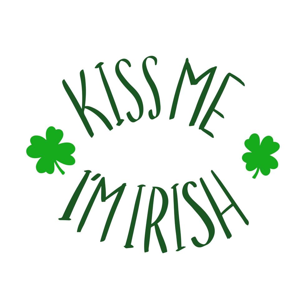 Funny St. Patricks Day saying - Kiss me I m irish. vector